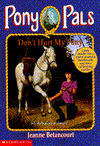 Title: Don't Hurt My Pony (Pony Pals Series #10), Author: Jeanne Betancourt