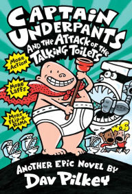 Title: Captain Underpants and the Attack of the Talking Toilets, Author: Dav Pilkey