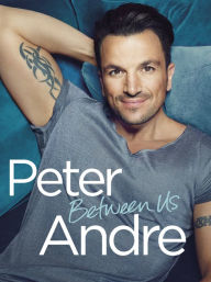 Title: Peter Andre - Between Us, Author: Peter Andre