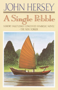 Title: A Single Pebble, Author: John Hersey