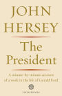 The President: A Minute-by-minute Account of a Week in the Life of Gerald Ford