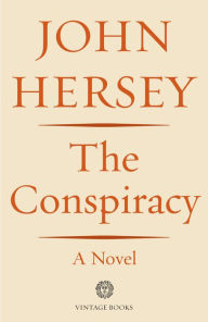 Title: The Conspiracy: A Novel, Author: John Hersey