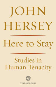Title: Here to Stay, Author: John Hersey