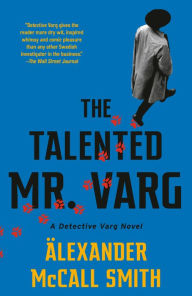 Electronic book downloads free The Talented Mr. Varg: A Detective Varg Novel (2) by Alexander McCall Smith PDF iBook MOBI 9780593081228 English version