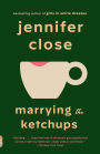 Marrying the Ketchups: A novel