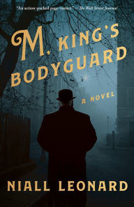 Title: M, King's Bodyguard: A Novel, Author: Niall Leonard