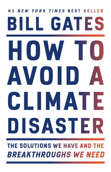 How to Avoid a Climate Disaster: the Solutions We Have and Breakthroughs Need