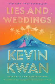 Title: Lies and Weddings: A Novel, Author: Kevin Kwan