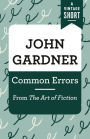 Common Errors: From The Art of Fiction