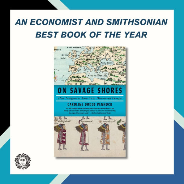 On Savage Shores: How Indigenous Americans Discovered Europe