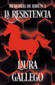 Title: Memorias de Idhún: La Resistencia / Memories from Idhun: The Resistance: Libro I, Author: Laura Gallego