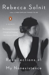Title: Recollections of My Nonexistence: A Memoir, Author: Rebecca Solnit