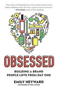 Title: Obsessed: Building a Brand People Love from Day One, Author: Emily Heyward