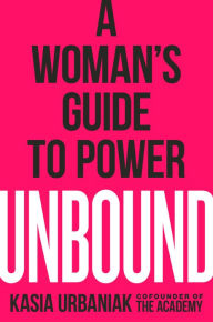 Free electronics pdf books download Unbound: A Woman's Guide to Power (English literature) iBook 9780593084526 by 