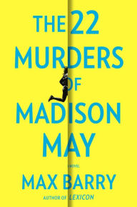 Free ebooks downloading The 22 Murders of Madison May 9780593085226 by Max Barry (English literature) PDB DJVU