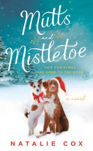 Title: Mutts and Mistletoe, Author: Natalie Cox