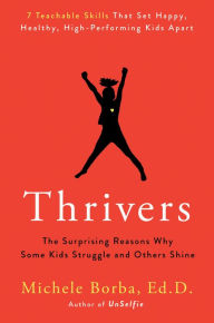 English books for download Thrivers: The Surprising Reasons Why Some Kids Struggle and Others Shine 9780593085295 in English by Michele Borba Ed D.