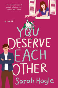 Title: You Deserve Each Other, Author: Sarah Hogle
