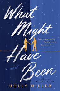 Title: What Might Have Been, Author: Holly Miller