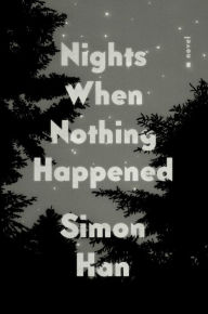Title: Nights When Nothing Happened, Author: Simon Han