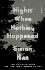 Title: Nights When Nothing Happened: A Novel, Author: Simon Han