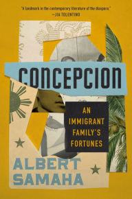 Title: Concepcion: An Immigrant Family's Fortunes, Author: Albert Samaha