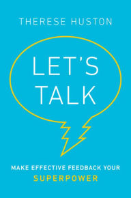 Download books in spanish online Let's Talk: Make Effective Feedback Your Superpower by Therese Huston