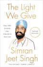 The Light We Give: How Sikh Wisdom Can Transform Your Life