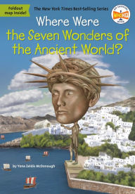 Title: Where Were the Seven Wonders of the Ancient World?, Author: Yona Z. McDonough