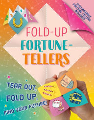 Title: Fold-Up Fortune-Tellers: Tear Out, Fold Up, Find Your Future!, Author: Paula K Manzanero