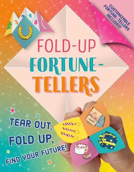 Fold-Up Fortune-Tellers: Tear Out, Fold Up, Find Your Future!