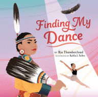 Textbook downloads Finding My Dance by Ria Thundercloud, Kalila J. Fuller, Ria Thundercloud, Kalila J. Fuller 9780593093894