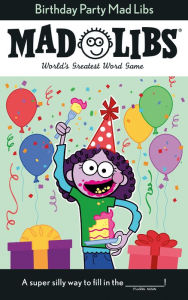 Title: Birthday Party Mad Libs: World's Greatest Word Game, Author: Renee Hooker