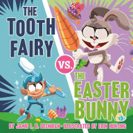 Title: The Tooth Fairy vs. the Easter Bunny, Author: Jamie L.B. Deenihan