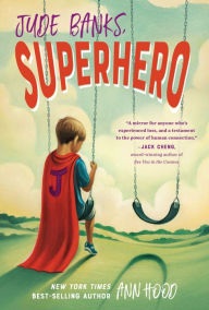 Title: Jude Banks, Superhero, Author: Ann Hood