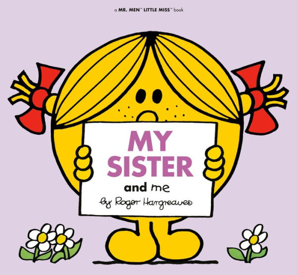 My Sister and Me (Mr. Men and Little Miss Series)