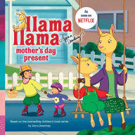 Title: Llama Llama Mother's Day Present, Author: Anna Dewdney