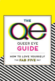 Free kindle ebooks downloads The Queer Eye Guide: How to Love Yourself the Fab Five Way (English Edition) FB2 by Penguin Workshop, Dale Edwin Murray 9780593094594