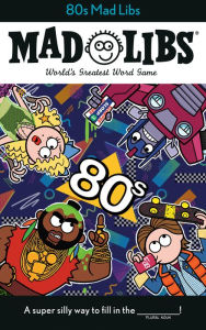 Title: 80s Mad Libs: World's Greatest Word Game, Author: Max Bisantz