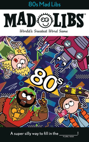 80s Mad Libs: World's Greatest Word Game