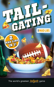 Title: Tailgating Mad Libs: 2 Mad Libs in 1!, Author: Mad Libs