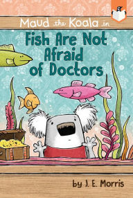 Title: Fish Are Not Afraid of Doctors, Author: J. E. Morris