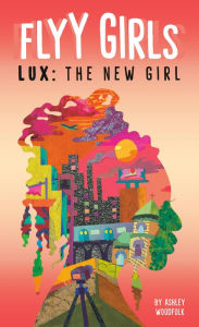 Title: Lux: The New Girl #1, Author: Ashley Woodfolk