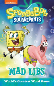 Title: SpongeBob SquarePants Mad Libs: World's Greatest Word Game, Author: Gabriella DeGennaro