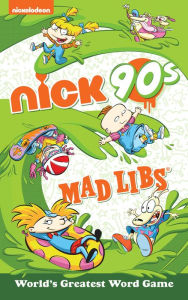 Title: Nickelodeon: Nick 90s Mad Libs: World's Greatest Word Game, Author: Gabriella DeGennaro