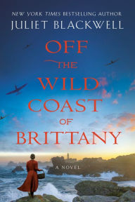 Title: Off the Wild Coast of Brittany, Author: Juliet Blackwell