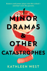 Epub free ebook downloads Minor Dramas & Other Catastrophes (English Edition) 9780593098417 by Kathleen West PDB MOBI