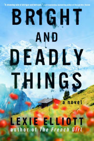 Title: Bright and Deadly Things, Author: Lexie Elliott