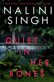 Title: Quiet in Her Bones, Author: Nalini Singh