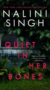Title: Quiet in Her Bones, Author: Nalini Singh